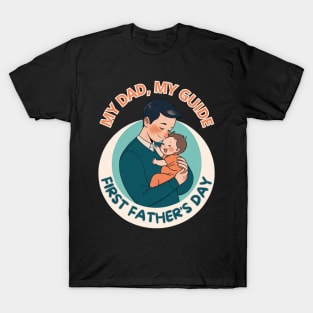 father's day, First Father's Day as My Dad,  Father's gifts, Dad's Day gifts, father's day gifts T-Shirt